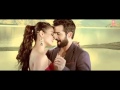 Aaj Phir Video Song Hate Story 2 Arijit Singh Jay Bhanushali Surveen Chawla