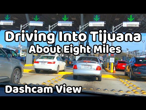 Driving From San Diego Eight Miles Into Tijuana, Baja California