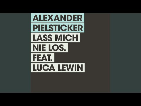 Lass mich nie los (feat. Luca Lewin)