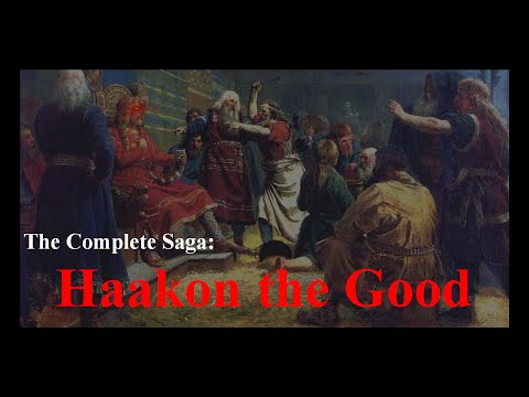 The Complete Saga: Haakon the Good (920 - 961 A.D.)