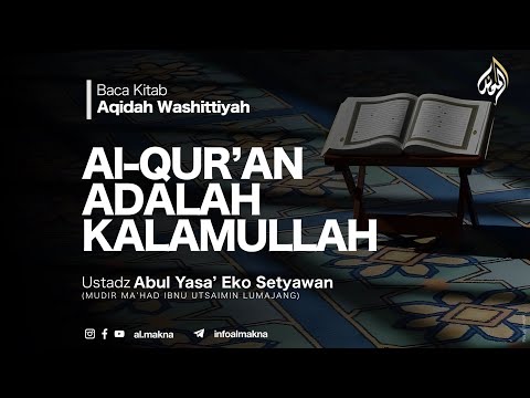 22. AL-QUR’AN KALAMULLAH | Aqidah Washittiyah | Ustadz Abul Yasa’ Eko Setyawan