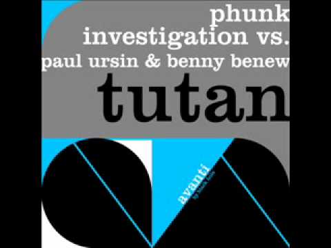 Phunk Investigation,Paul Ursin, Benny Benew-Tutan (Original Mix)
