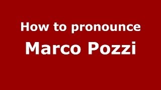 How to pronounce Marco Pozzi