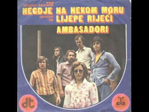 AMBASADORI - NEGDJE NA NEKOM MORU