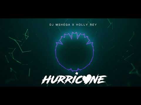 DJ Mshega ft. Holly Rey - Hurricane (Official Audio)