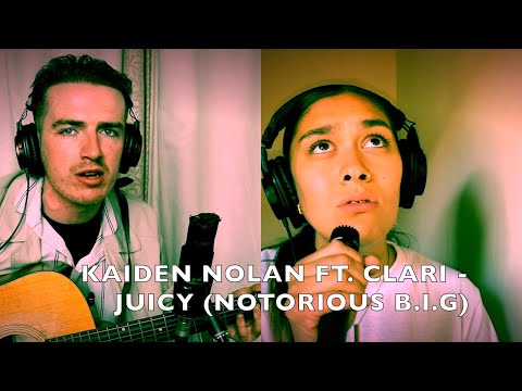 Juicy (Notorious B.I.G) - Kaiden Nolan ft. Clari