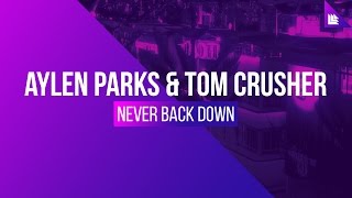 Aylen Parks & Tom Crusher - Never Back Down