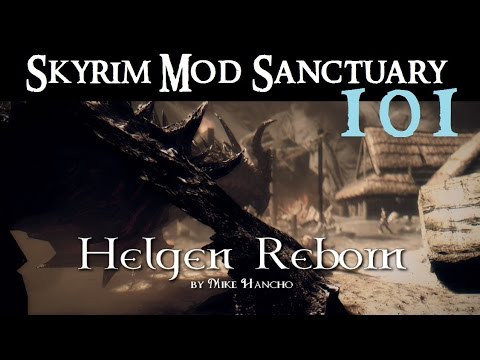 SKYRIM MOD SANCTUARY #101: Helgen Reborn
