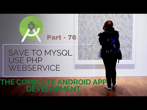 How to Save to MySql use PHP Web service | Part 76 |  The Complete Android App Development
