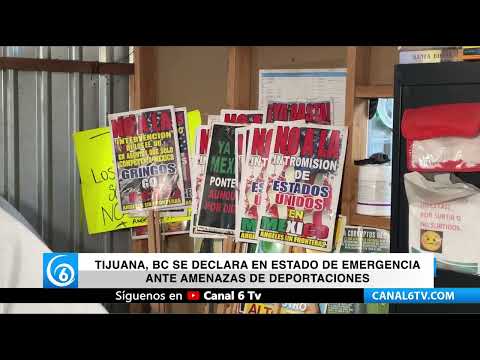 Video: Tijuana, BC se declara en estado de emergencia ante amenazas de deportaciones