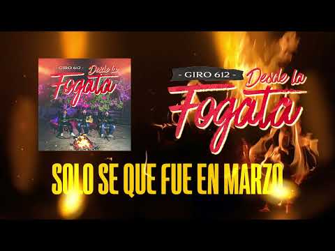 Solo Se Que Fue en Marzo - Giro 612 (En Vivo 2023)