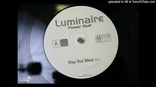 Luminaire - Flower Duet (Way Out West Mix)