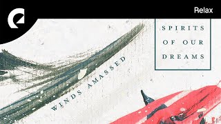 Spirits Of Our Dreams - Winds Amassed