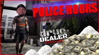 Police Hours.... A Drug Dealers Worst Enemy! (Drug Dealer Sim Ep.40)