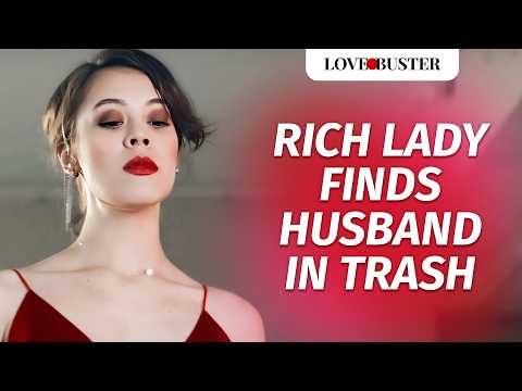 Rich Lady Finds Husband In Trash | @LoveBusterShow