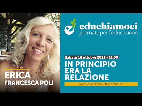 ERICA FRANCESCA POLI, in principio era la relazione / EDUCHIAMOCI