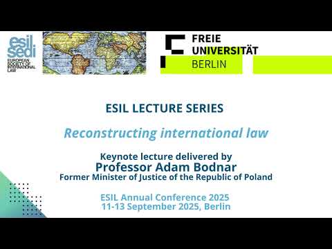 ESIL Lecture  - Adam Bodnar Reconstructing International Law (ESIL Annual Conference  2025)