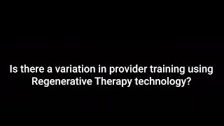 ”Is there a variation in provider training using Regenerative Therapy technology?” #shockwavetherapy