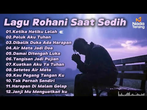 Full Album Lagu Rohani Saat Sedih Terbaru 2025 | Penghiburan & Pengharapan di Tengah Air Mata