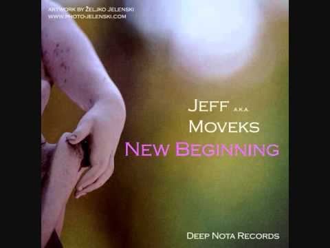 Beatport Deep House-Jeff aka Moveks-New Beginning-DEEP NOTA RECORDS