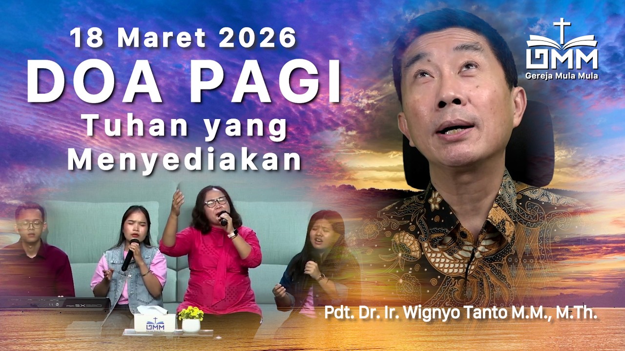 DOA PAGI | Tuhan yang Menyediakan – 18 Maret 2026 | Ps. Wignyo Tanto
