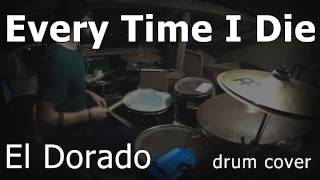 Every time i die - El dorado (drum cover)