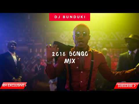 2018 NEW BONGO MIX   DJ BUNDUKI  2018  RH EXCLUSIVE