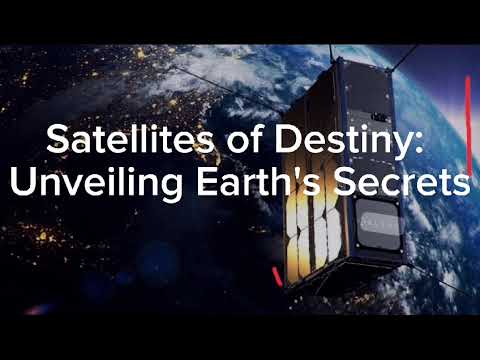 Satellites of Destiny Unveiling Earth's Secrets
