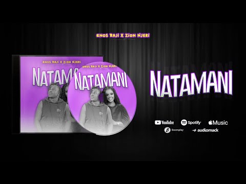 ENOS RAJI X ZION NJERI - NATAMANI (OFFICIAL AUDIO)