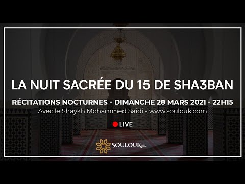 Nuit sacrée de la mi-sha'ban Dimanche 28 Mars 2021 à 22h15 Nuit sacrée de la mi-sha'ban Dimanche 28 Mars 2021 à 22h15