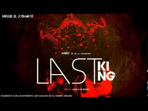 Gabo El De La Comision - Last King (Tiraera Elio Mafiaboy)