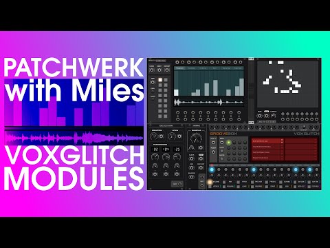 PatchWerk with Miles // EP26 Voxglitch Modules