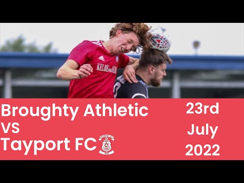 Broughty Athletic vs Tayport FC - 23/07/22 - Highlights