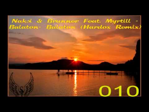 Naksi & Brunner Feat. Myrtill - Balaton (Hardox Remix) /Klubbhouse Records