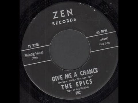 THE EPICS - GIVE ME A CHANCE