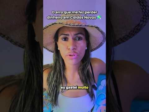 Caldas Novas: O erro que me fez perder dinheiro! 💸 #shorts #caldasnovas