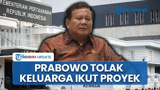 Prabowo Blak-blakan Tolak Keluarga Ikut Proyek saat Jadi Menhan, Klaim Komitmen Bersih dari KKN