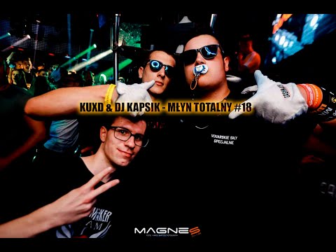 KUXD & DJ KAPSIK - MŁYN TOTALNY #18 ☢️ #vixa  #mix  #2023 ☢️