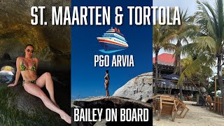 Bailey On Board - St. Maarten & Tortola- P&O Arvia ! #cruiseship #caribbeanholiday