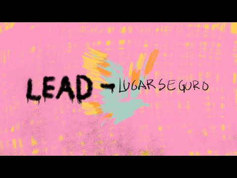LEAD - Lugar Seguro (Lyric Video Oficial)