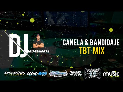 #CANELA & #BANDIDAJE #TBT #MIX #2025  - DJ CHARRY PTY | #MUSICLIFE507
