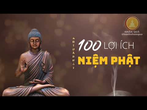 100 Điều Lợi Ích Của Niệm Phật Giúp Cuộc Sống Hết Khổ Đau Tâm An Lạc