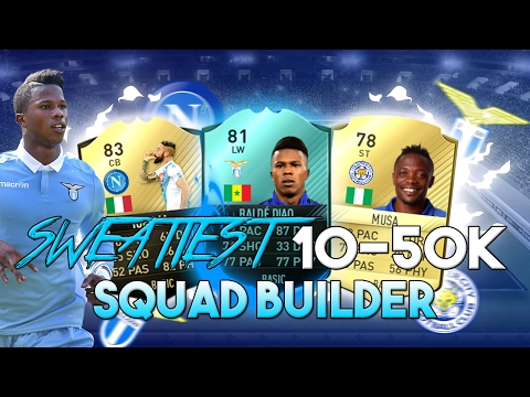 FIFA 17 | THE MOST SWEATY 10k - 50k TEAM / SQUAD BUILDER Ft. MUSA TONELLI AND KEITA TOTT!!OP HYBRID