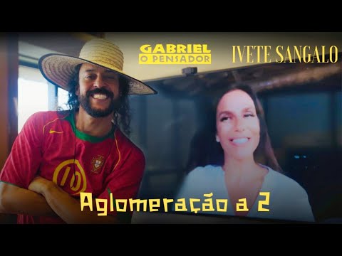 Gabriel o Pensador, Ivete Sangalo - Aglomeração a 2