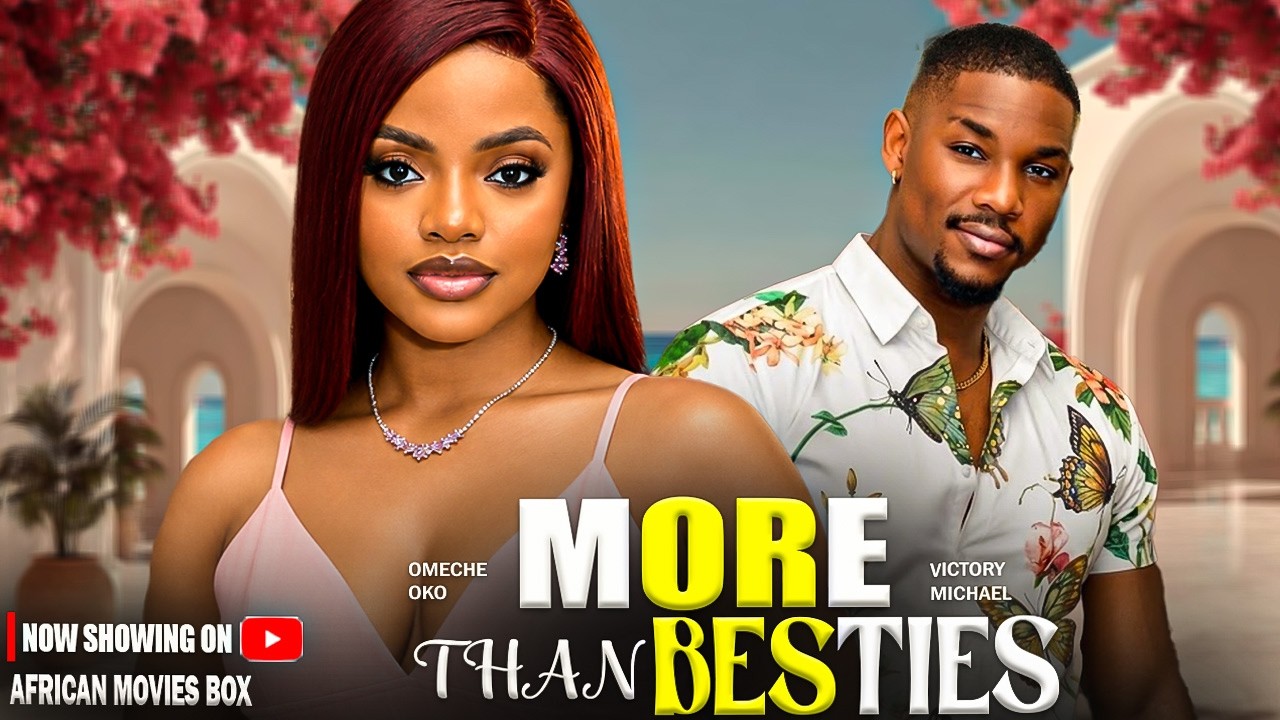 MORE THAN BESTIES - OMECHE OKO, VICTORY MICHAEL | Nigerian Movies 2026 Latest Full Movies