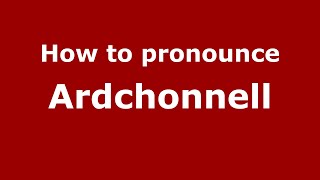 How to pronounce Ardchonnell