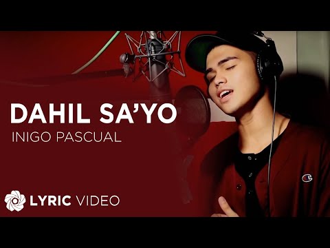 Dahil Sa'yo - Inigo Pascual (Lyrics)