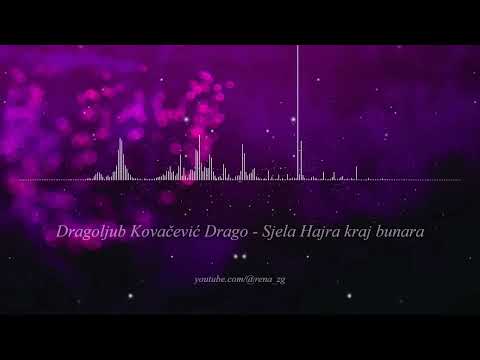 Dragoljub Kovacevic Drago - Sjela Hajra kraj bunara