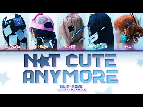ILLIT (아일릿) 'Not cute anymore' (Color Coded Lyrics)