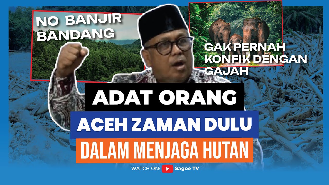 Begini Menjaga Hutan dalam Adat Aceh | Dr. M. Adli Abdullah